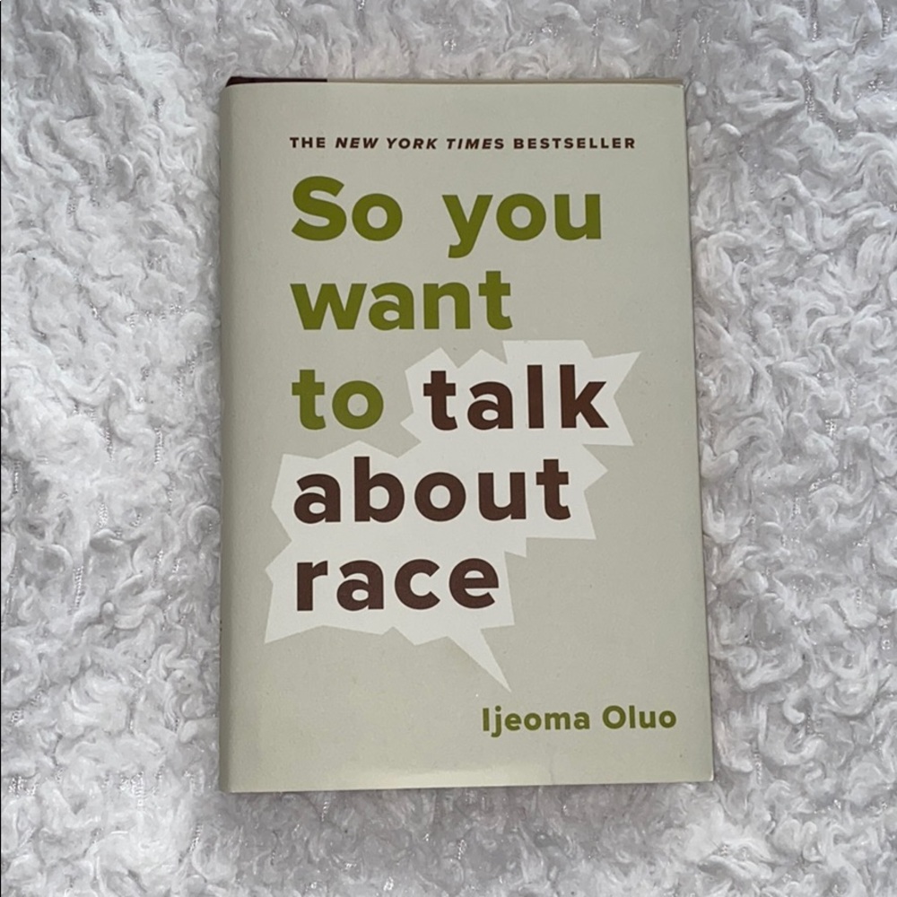 So You Want To Talk About Race by Ijeoma Oluo